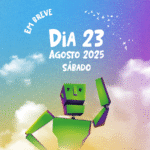 Dia 23 – Agosto – 2025 – Sábado